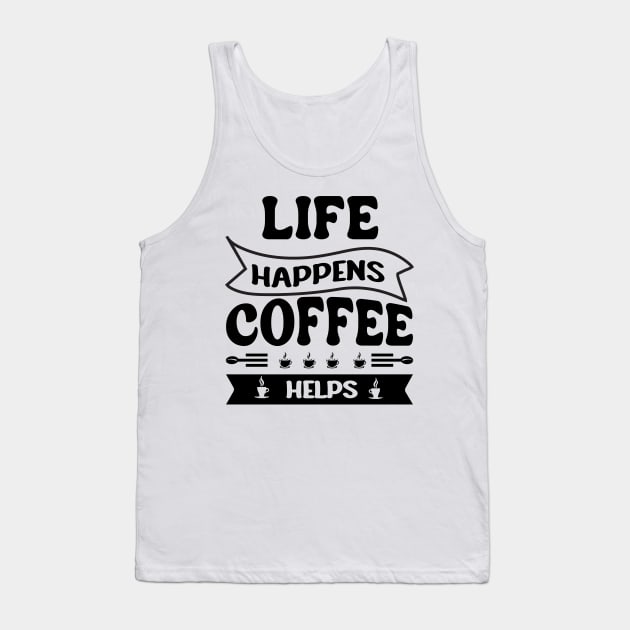 Life happiness Coffee Tank Top by Printashopus